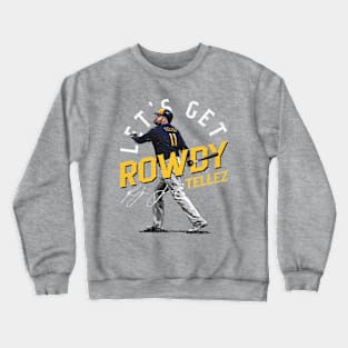 Rowdy Tellez Milwaukee Let's Get Rowdy Crewneck Sweatshirt